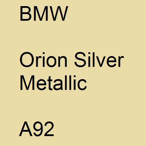 BMW, Orion Silver Metallic, A92.